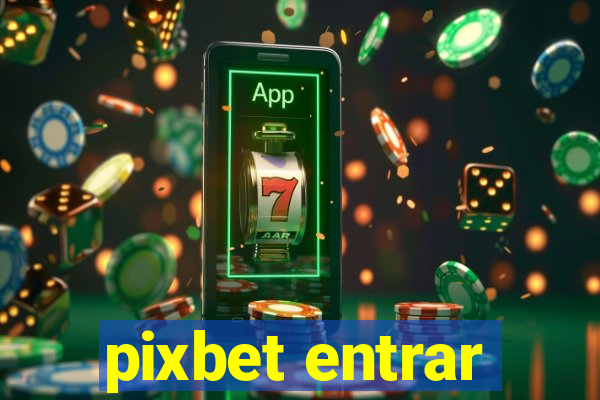 pixbet entrar